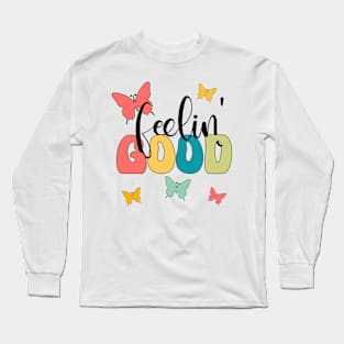 Feelin Good Long Sleeve T-Shirt